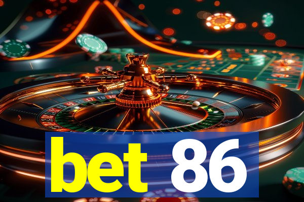 bet 86